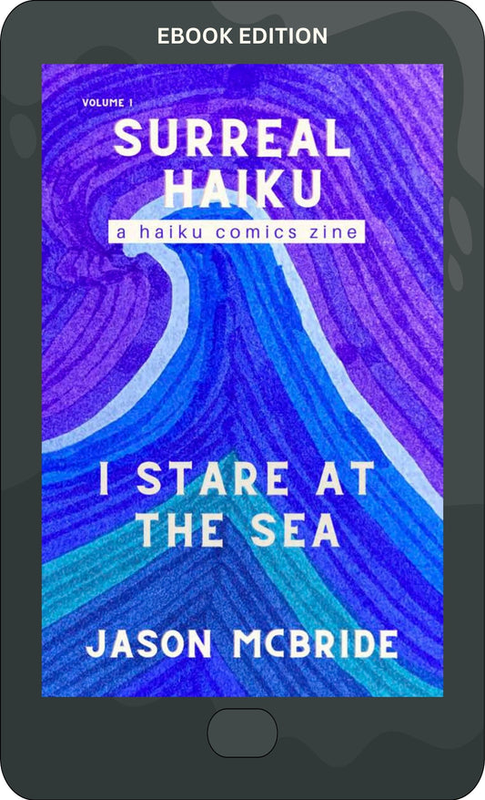 I Stare at the Sea Surreal Haiku #1 [Ebook]