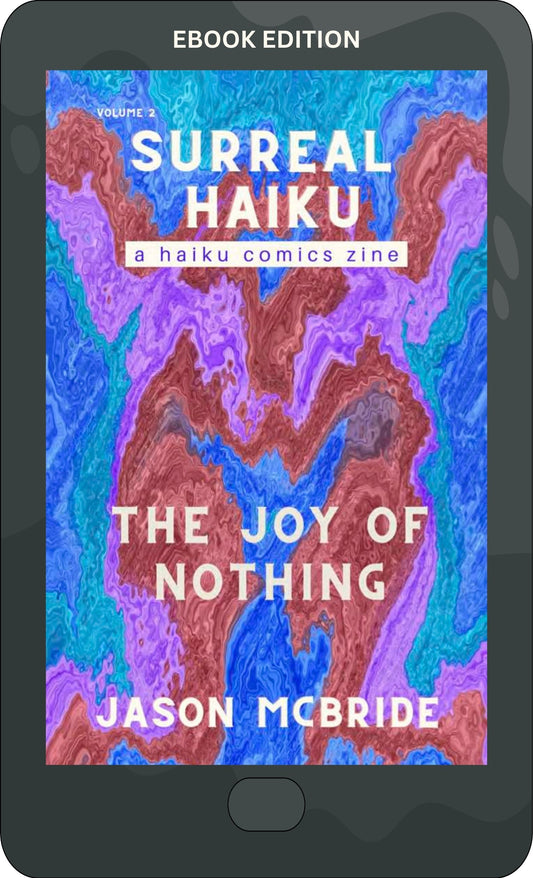 The Joy of Nothing Surreal Haiku #2 [Ebook]