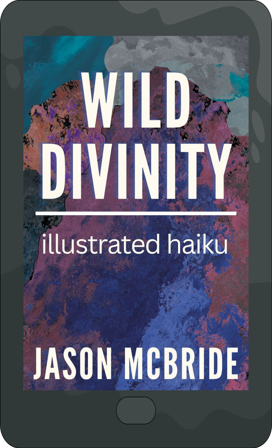 Wild Divinity: Illustrated Haiku Ebook