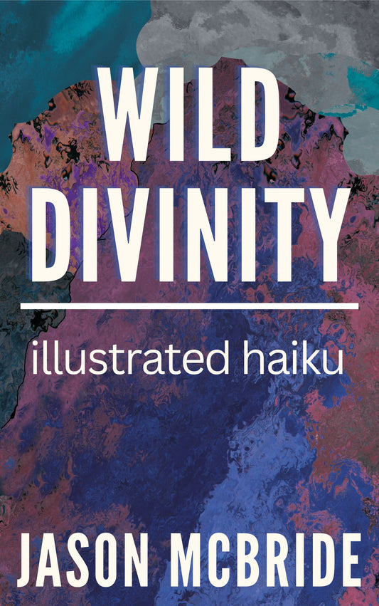 Wild Divinity: Illustrated Haiku Ebook (PDF)